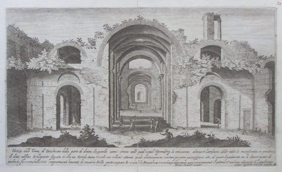 Print - Vestigij delle Terme, di Diocletiano dalla parte di dentro che guarda verso sirocco nelle quali si puol coprendrer p la smisurata altezza et larghezza delle volte la magnificentia et grandezza di detto edifitio nella parte segnata . A. era un Atriolo, overo Cortile con colonne attorno quale sostenevano un corritore per poter passeggiavi sotto, al coperto il pavimento era die diverse pietre di mischio che facevano bellissimi compratimenti lavorati di musaico Nella parte degnata .B. si vede la Pinacotheca overo luago dove erano varij intertenimenti di pitura et scultura adornata di grandissime collone di granito con lelor menbri. - Sadeler